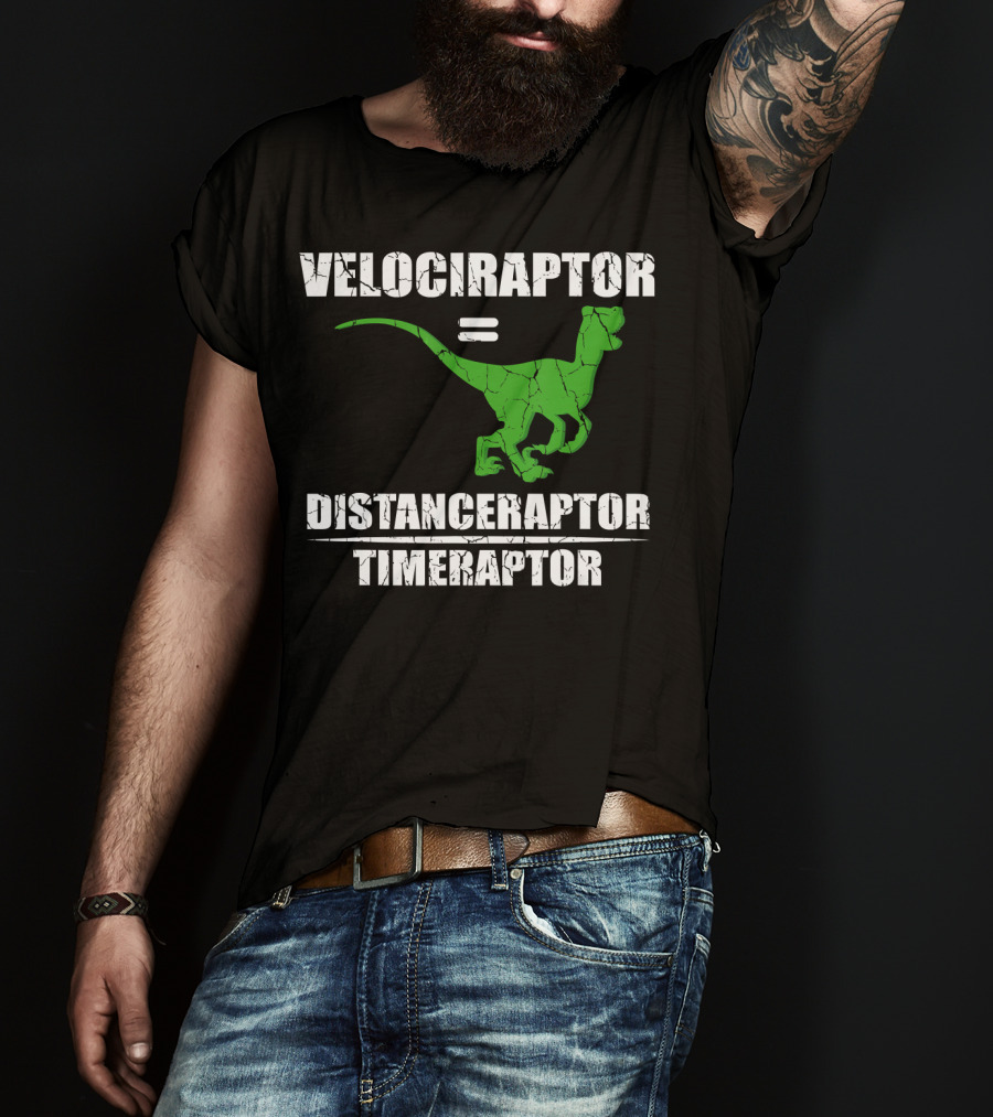 Velociraptor Equals Distanceraptor Timeraptor Funny Paleontologist T-Shirt