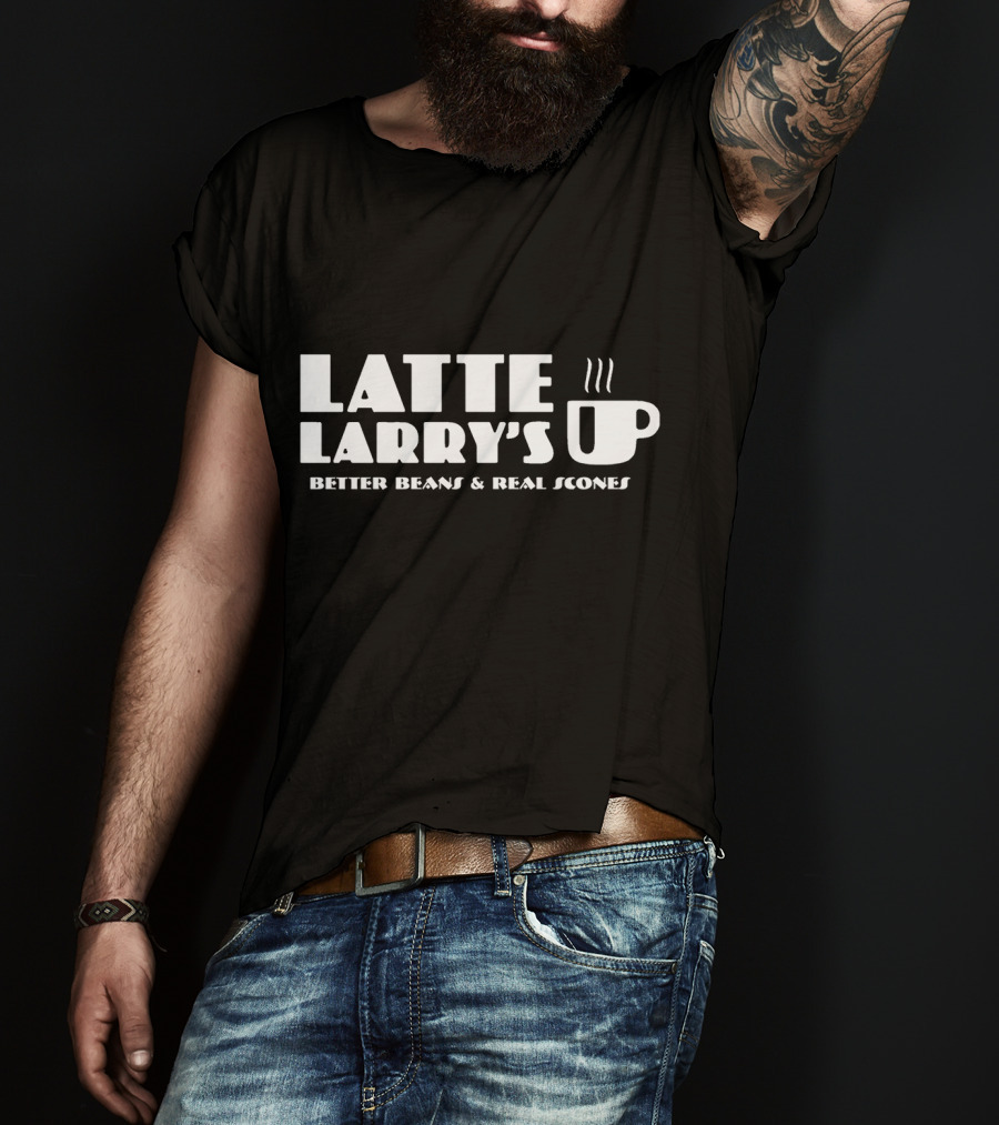 Latte Larry's Better Beans And Real Scones Coffee Cup T-Shirt