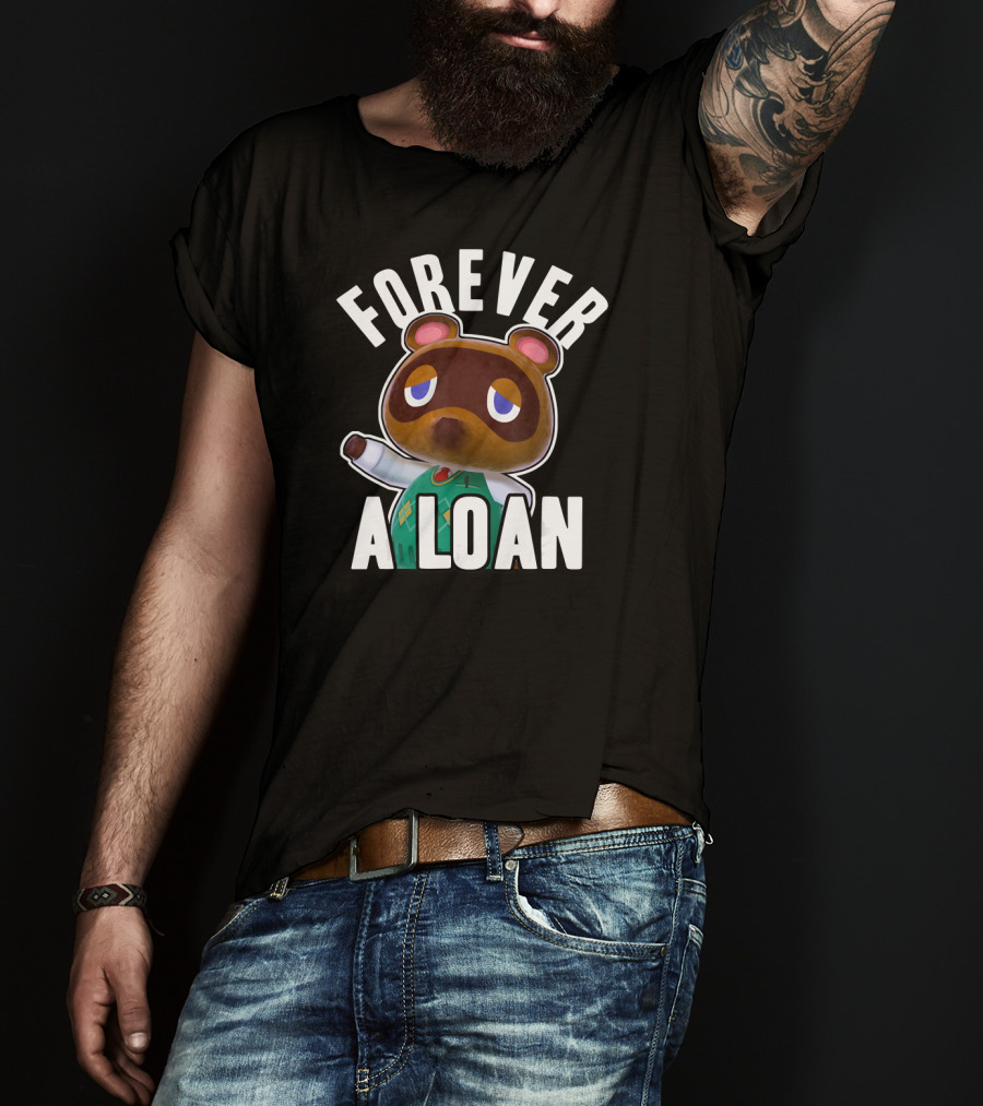 Animal Crossing Tom Nook Forever A Loan T-Shirt