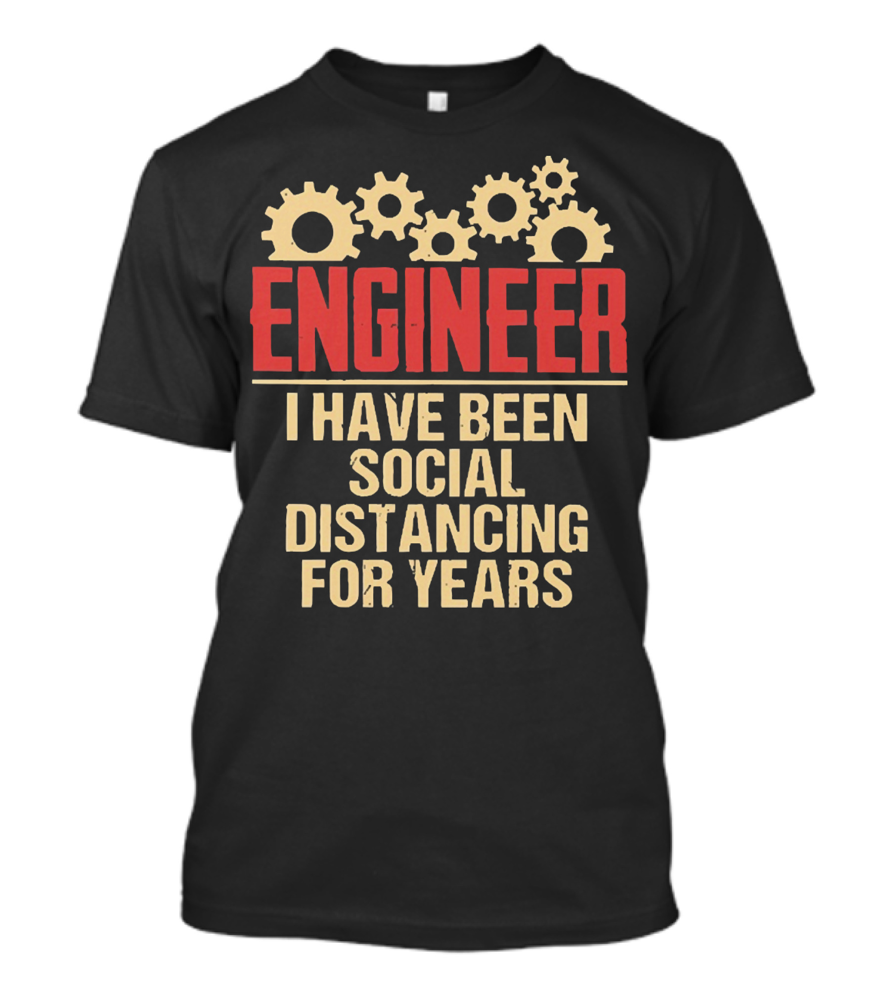 Engineer I Have Been Social Distancing For Years T-Shirt