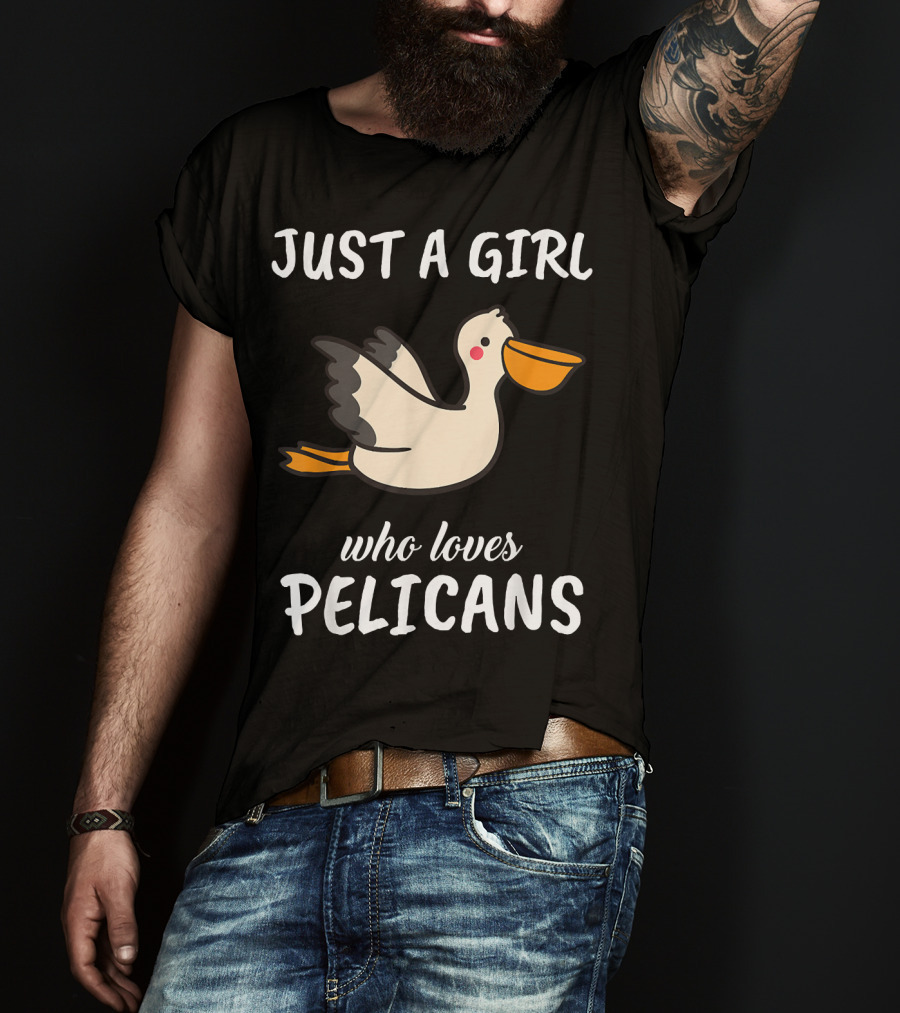 Just A Girl Who Loves Pelicans T-Shirt