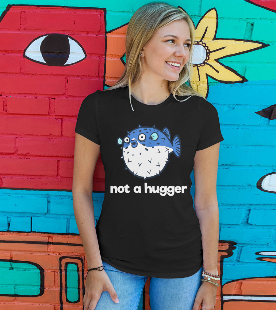 Not A Hugger Funny Pufferfish Cartoon Blue Spiky Fish T-Shirt