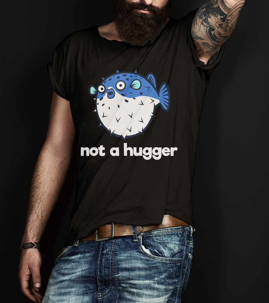 Not A Hugger Funny Pufferfish Cartoon Blue Spiky Fish T-Shirt