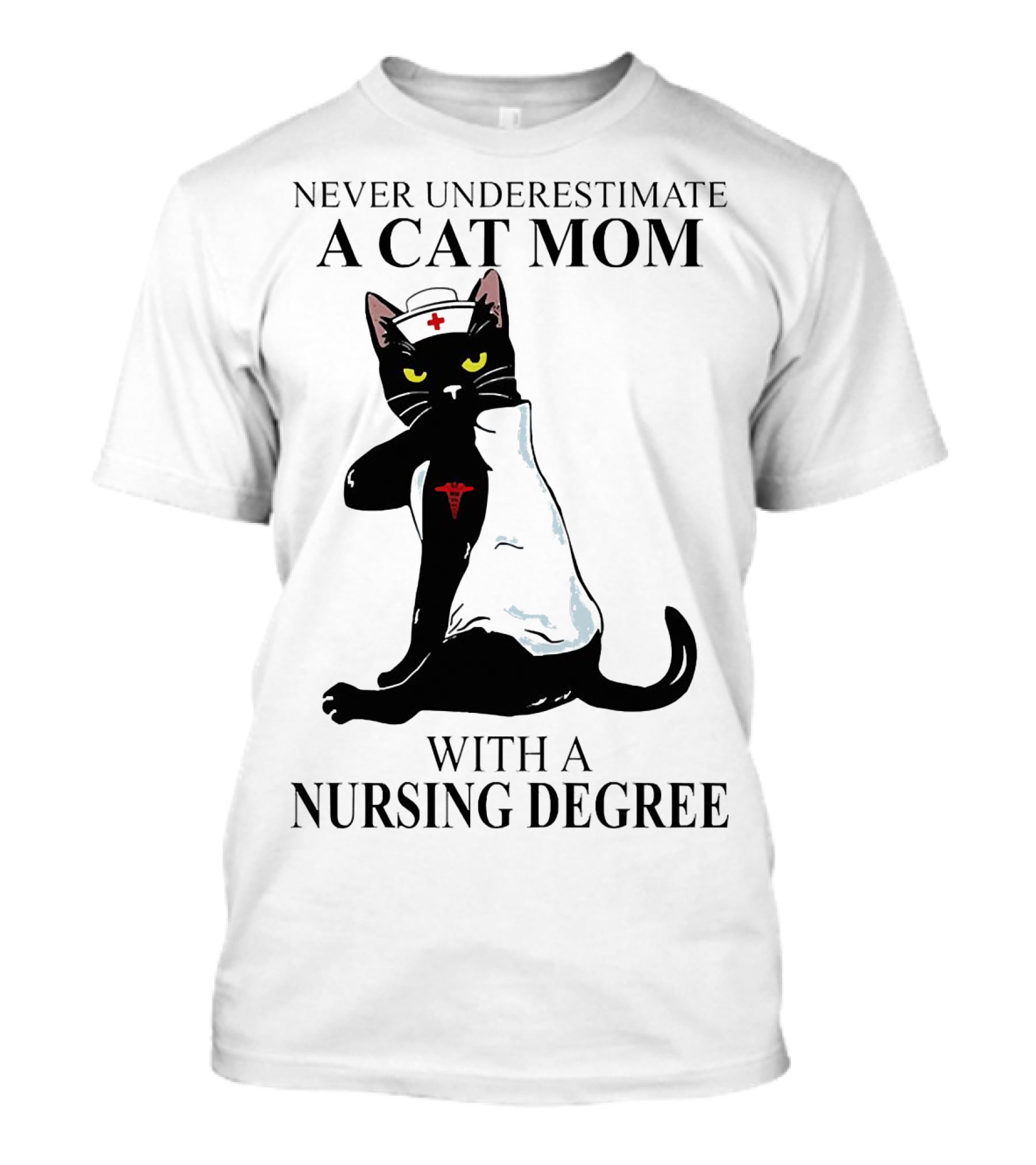 Never Underestimate A Cat Mom With A Nursing Degree T-Shirt