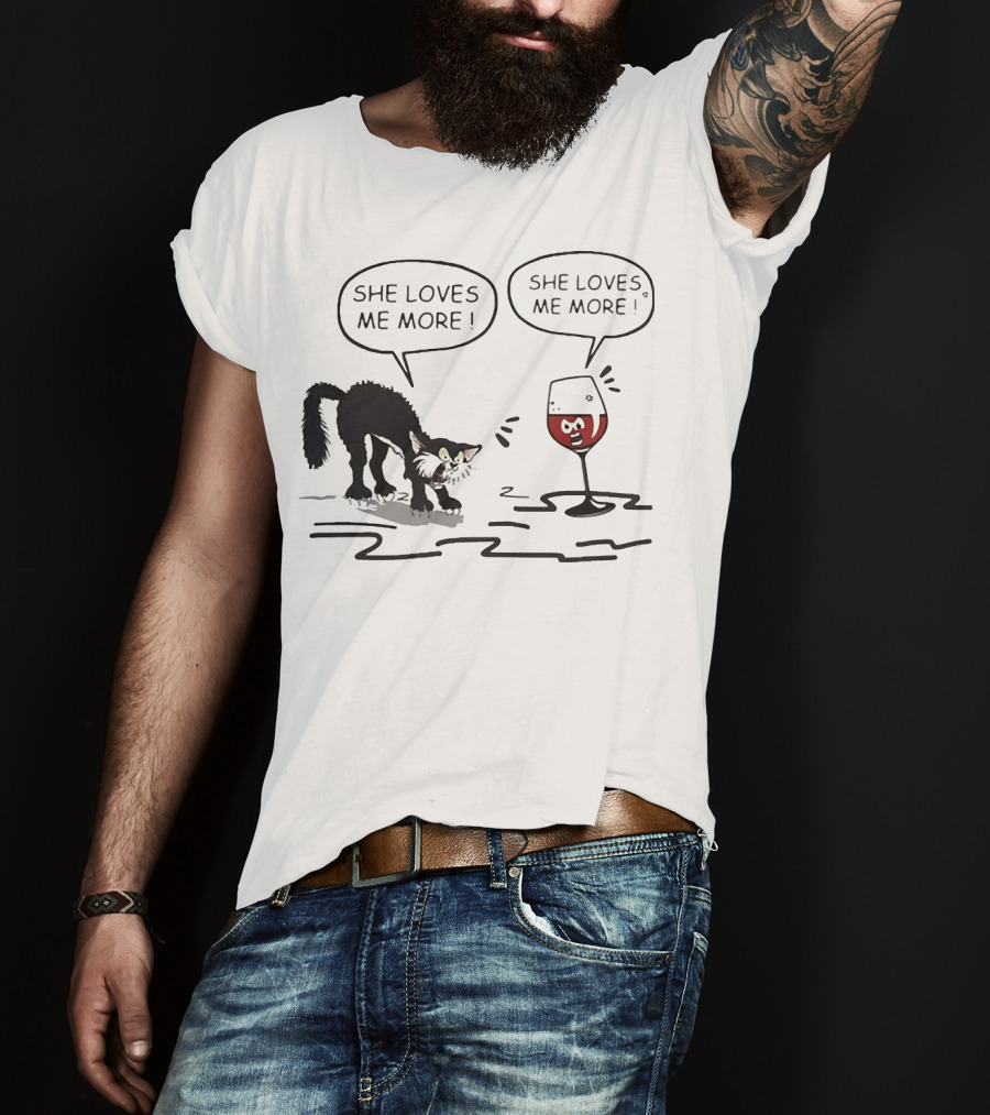 Cat And Wine Glass Both Saying She Loves Me More T-Shirt