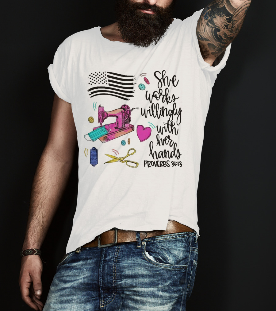 She Works Willingly With Her Hands Proverbs 31:13 Sewing Machine American Flag T-Shirt