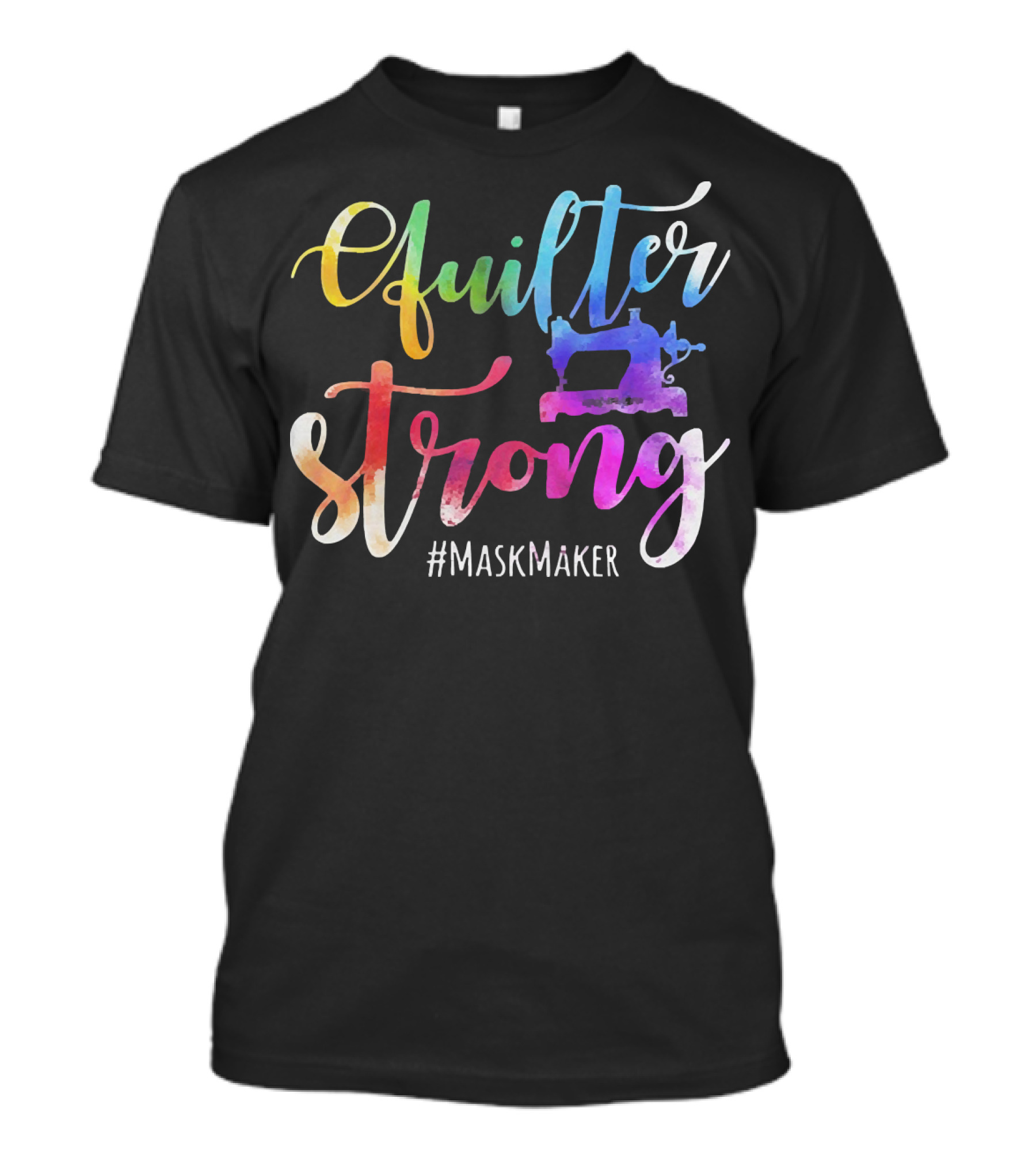 Quilter Strong MaskMaker Sewing Machine Rainbow T-Shirt