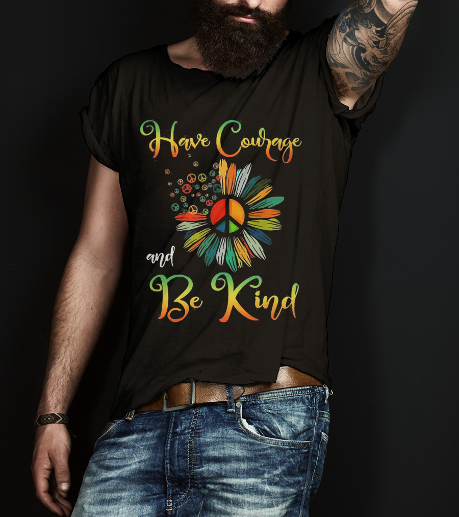 Have Courage And Be Kind Daisy Peace Symbol Explosion T-Shirt