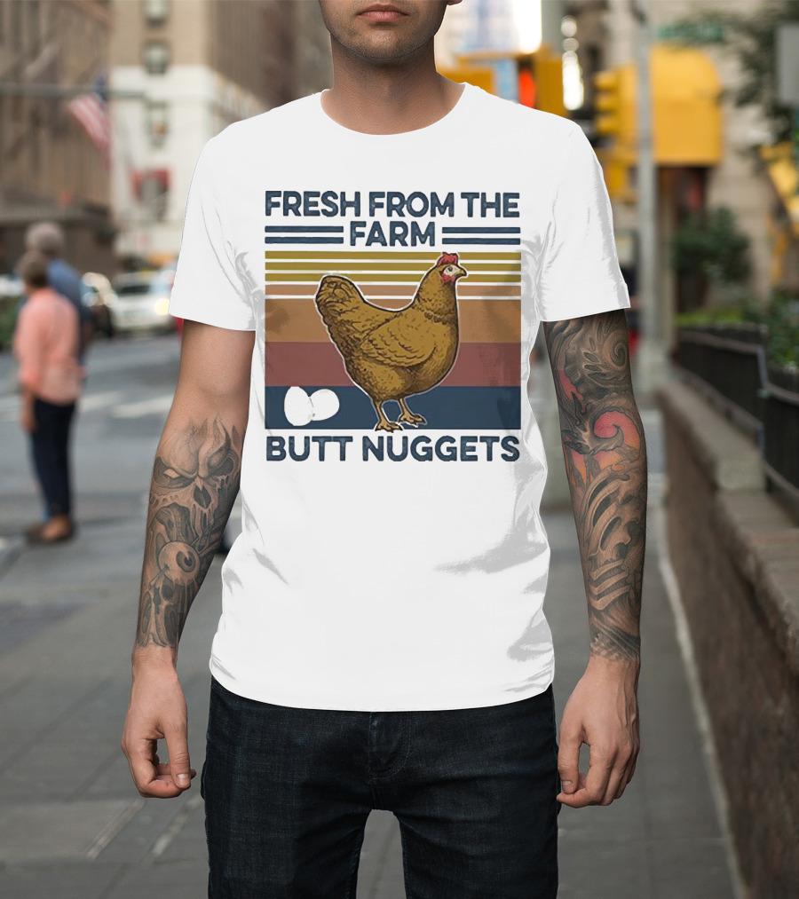Fresh From The Farm Chicken Butt Nuggets T-Shirt