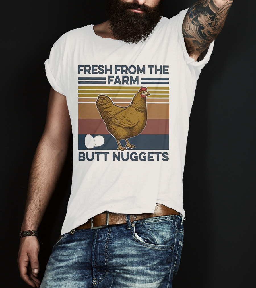 Fresh From The Farm Chicken Butt Nuggets T-Shirt