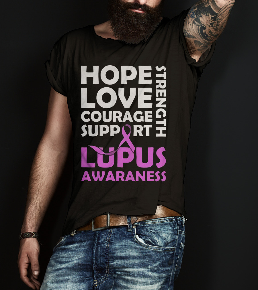 Hope Love Courage Support Strength Lupus Awareness T-Shirt
