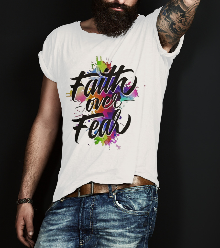 Faith Over Fear Vibrant Watercolor Typography T-Shirt