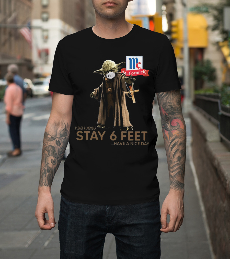 Master Yoda Face Mask McCormick Please Remember Stay 6 Feet Have a Nice Day T-Shirt