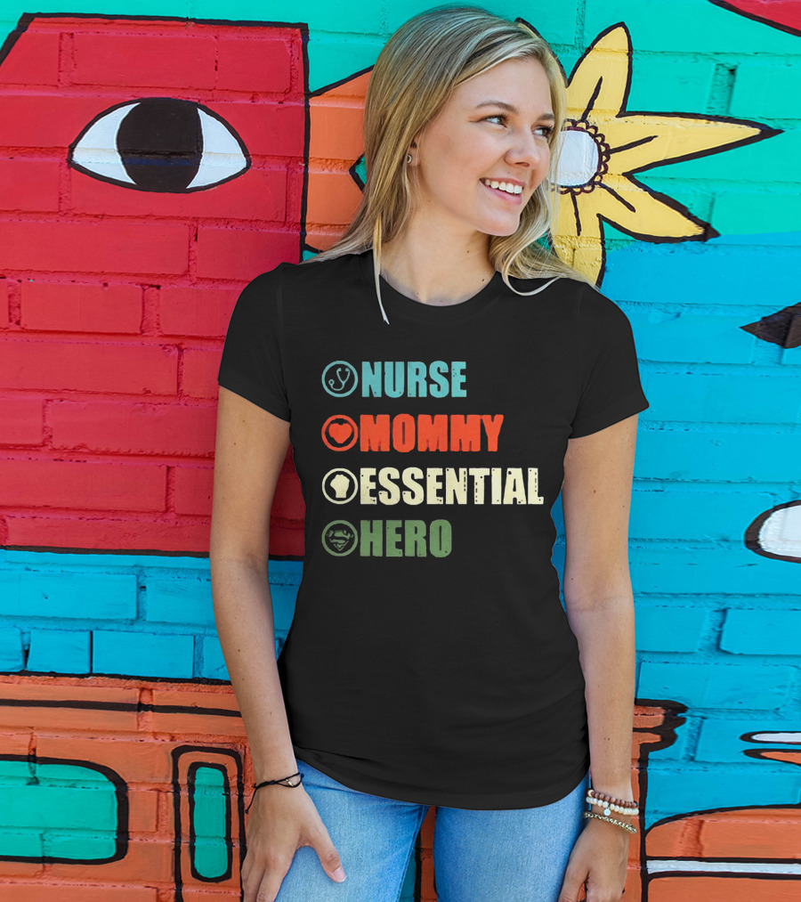 Nurse Mommy Essential Hero With Medical Heart And Resilient T-Shirt