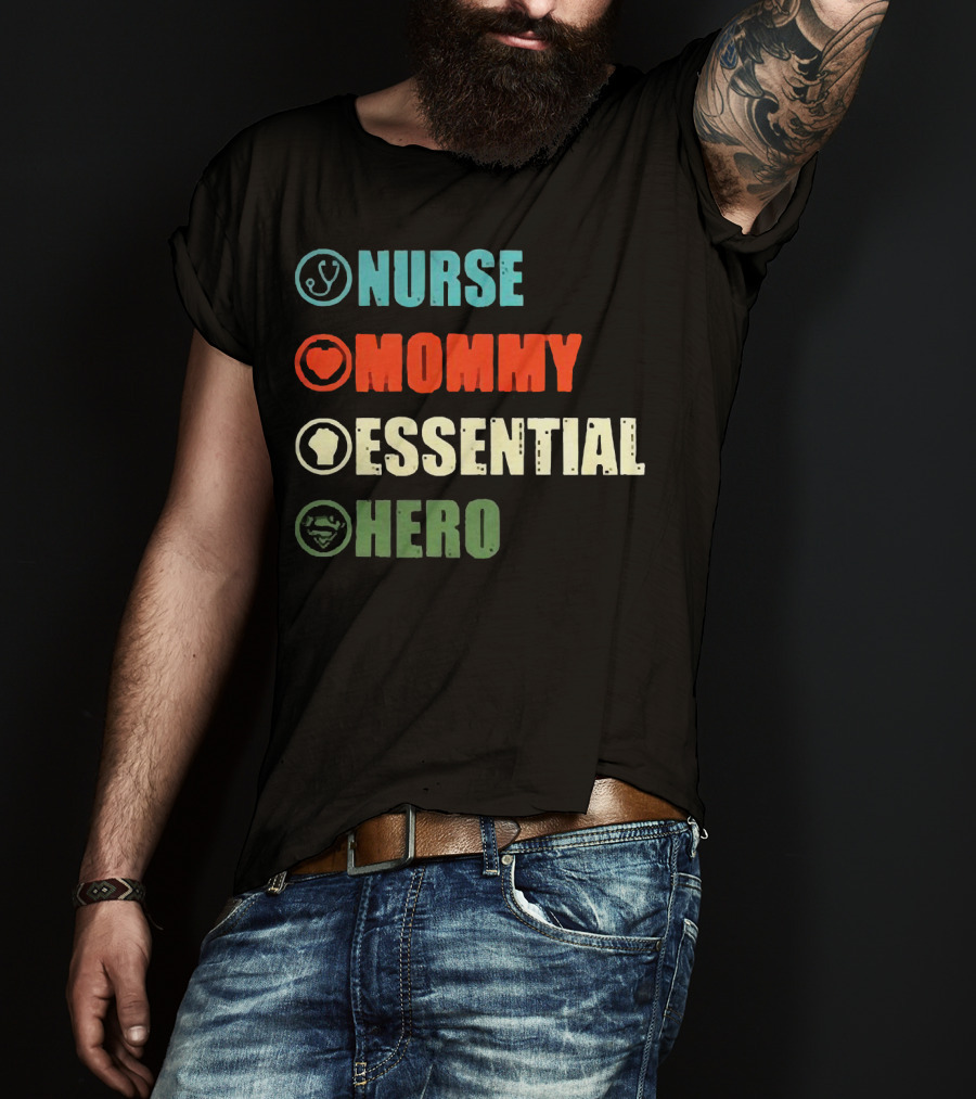 Nurse Mommy Essential Hero With Medical Heart And Resilient T-Shirt