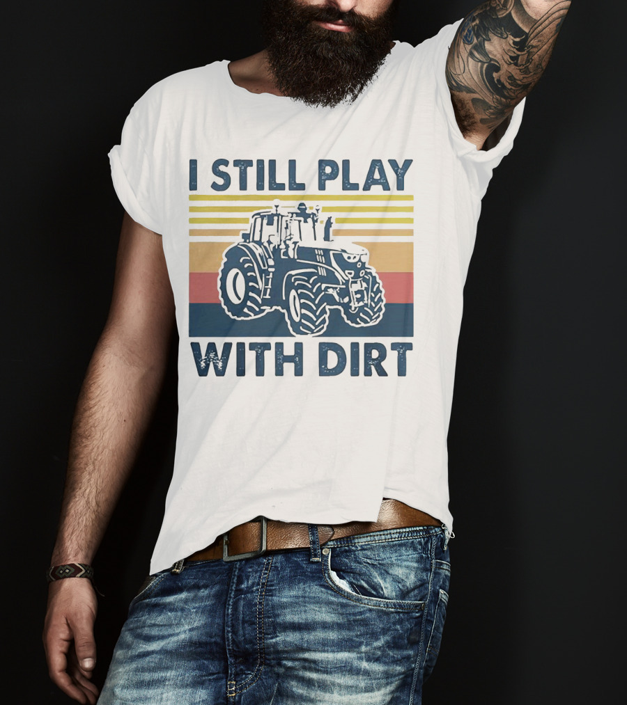 I Still Play With Dirt Tractor Retro Stripes T-Shirt
