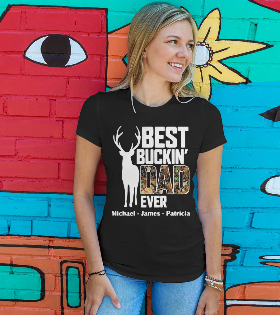 Best Buckin' Dad Ever Michael James Patricia T-Shirt