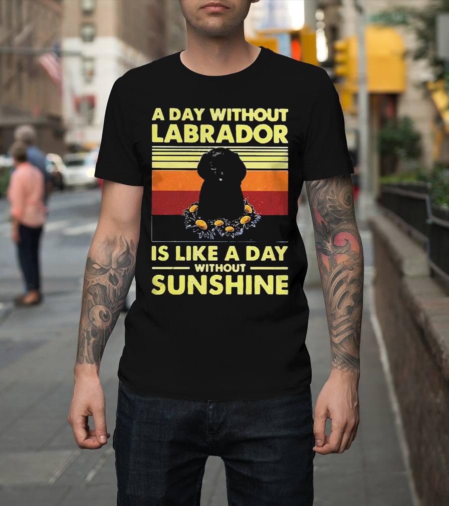 A Day Without Labrador Is Like A Day Without Sunshine Retro Sunset T-Shirt