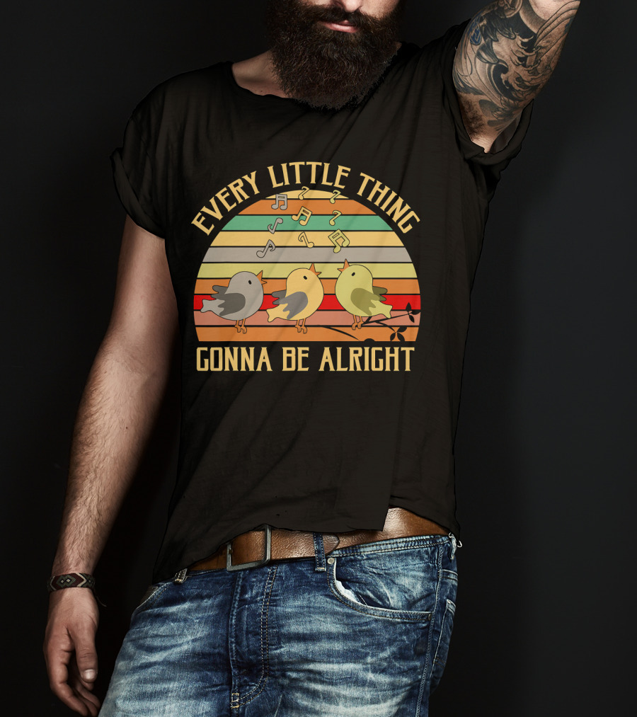 Every Little Thing Gonna Be Alright Three Singing Birds Retro Stripe Music Notes T-Shirt