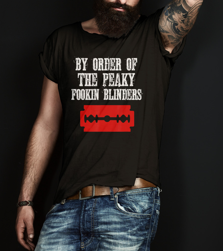 By Order Of The Peaky Fookin Blinders Razor Blade T-Shirt
