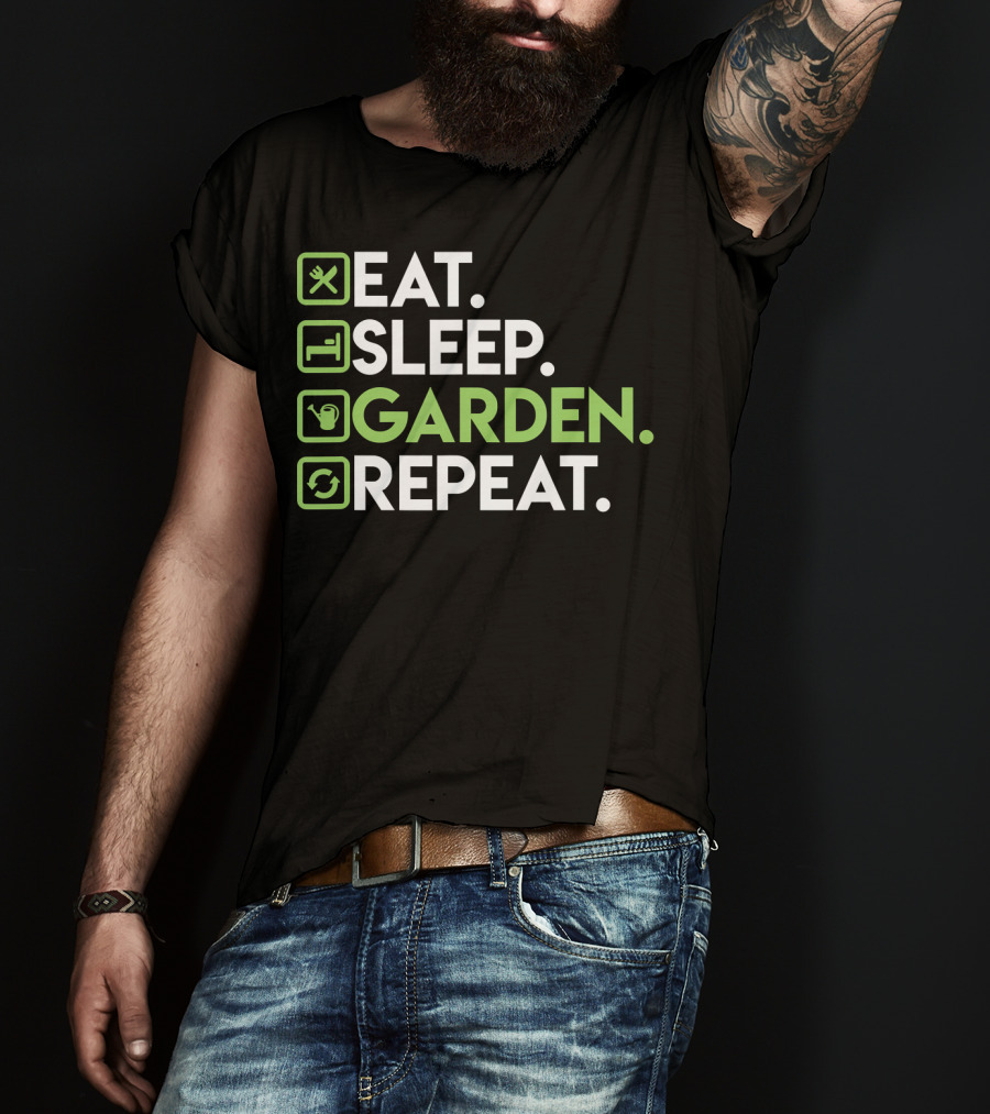 Eat Sleep Garden Repeat Gardening For Gardeners Enthusiasts T-Shirt