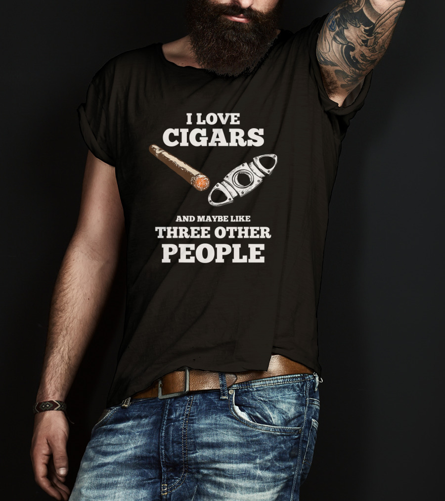 I Love Cigars And Maybe Like Three Other People Cigar Accessories Set Cigar Lover Smokers Party T-Shirt