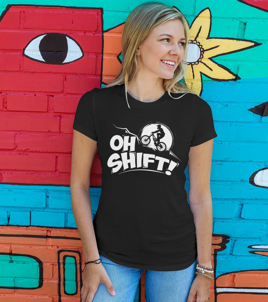 Oh Shift Bicycle For Bike Riders Cyclists T-Shirt