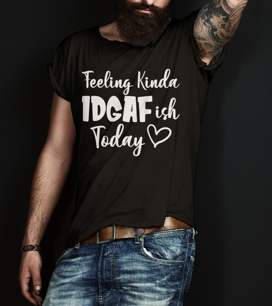 Feeling Kinda IDGAFish Today Funny Fishing Lady Heart T-Shirt