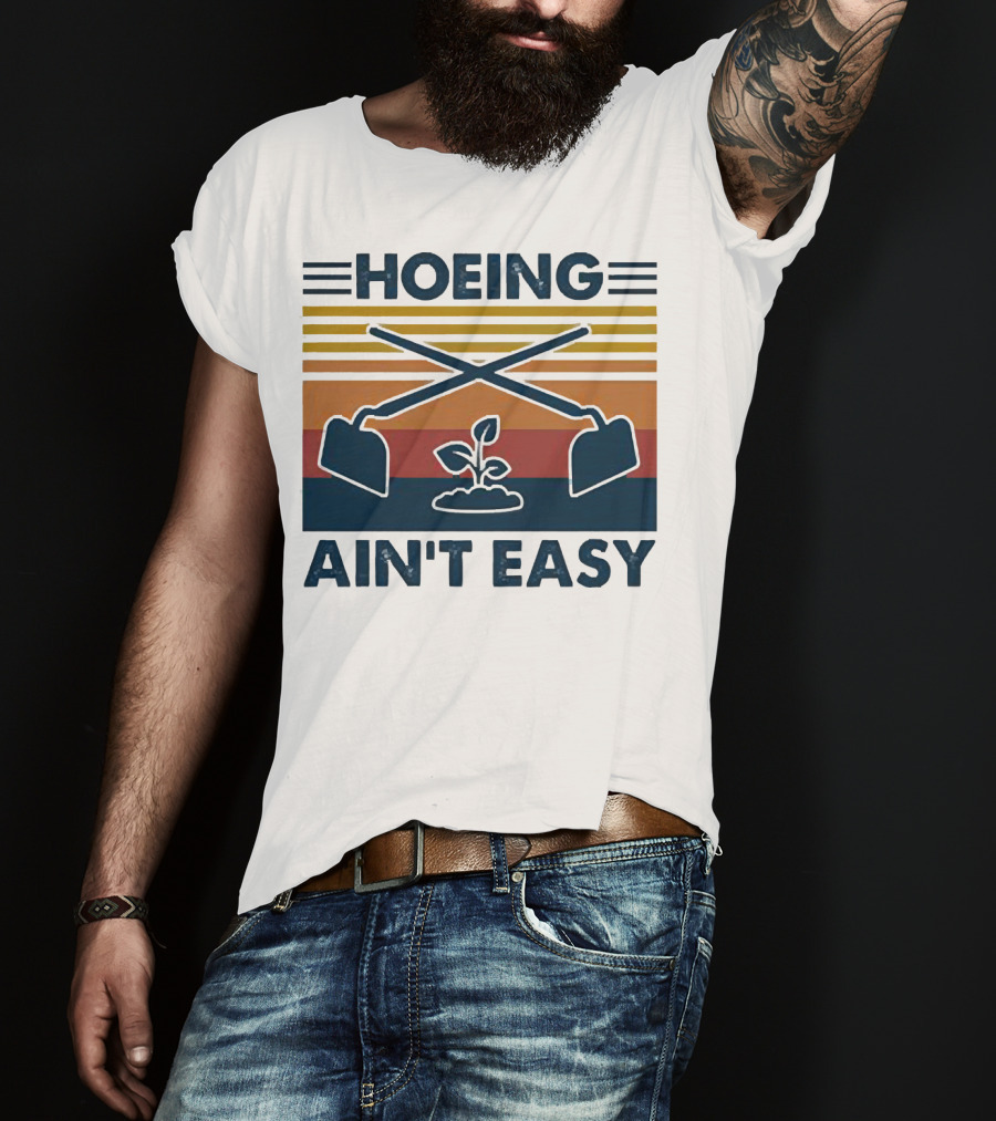 Hoeing Ain't Easy Gardening Plant With Crossed Hoes Vintage Stripes T-Shirt