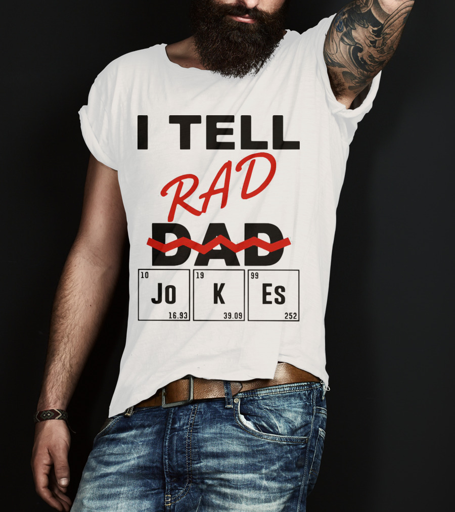 I Tell Rad Dad Jokes With Periodic Table Elements T-Shirt