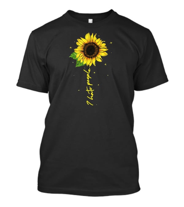 I Hate People Sunflower With Stars And Leaves T-Shirt