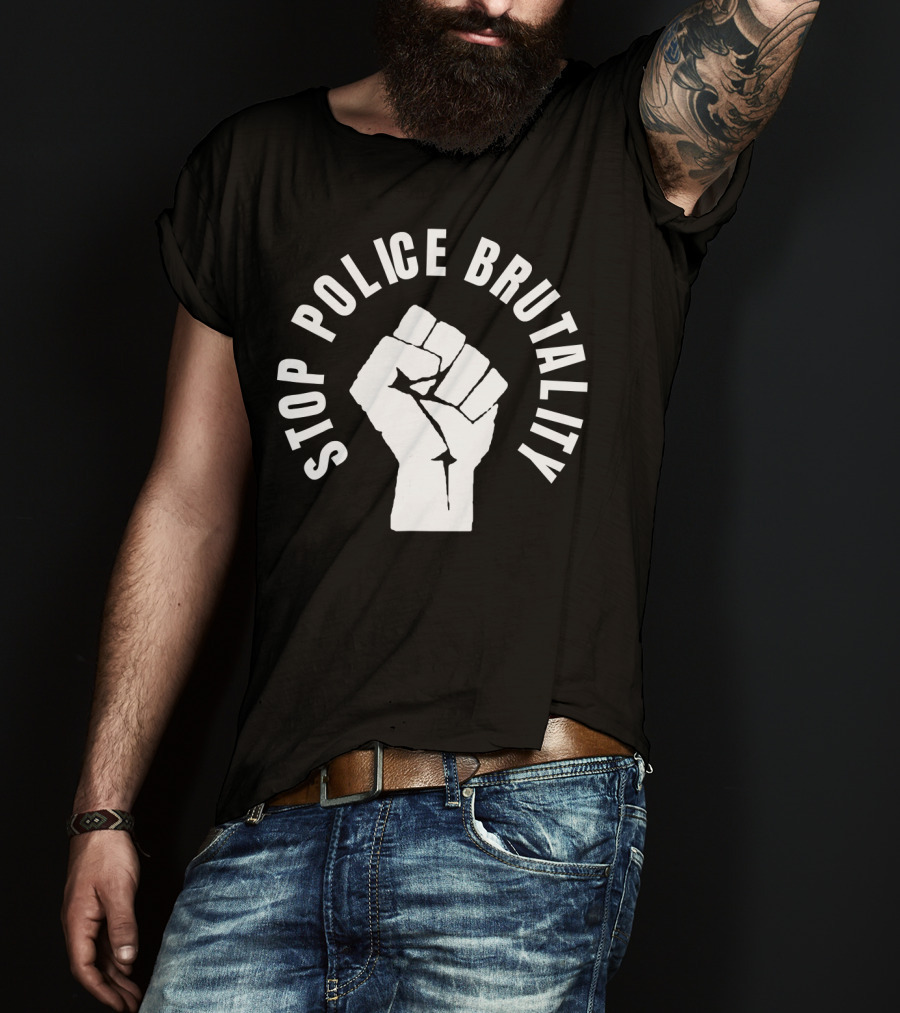 Stop Police Brutality Fist Protest Social Justice T-Shirt