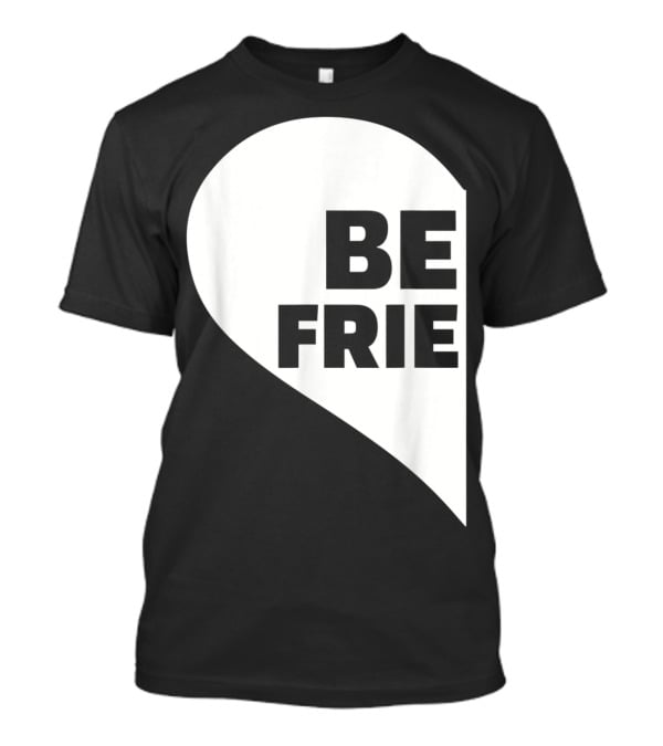 BE FRIE Best Friends Half Left Heart T-Shirt