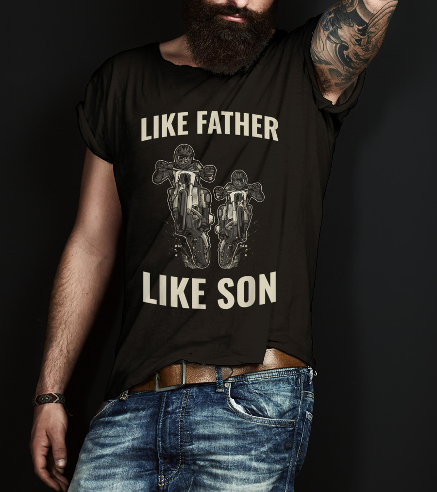 Like Father Like Son Dirt Bike Enduro Bikes Motorcycle Motocross T-Shirt