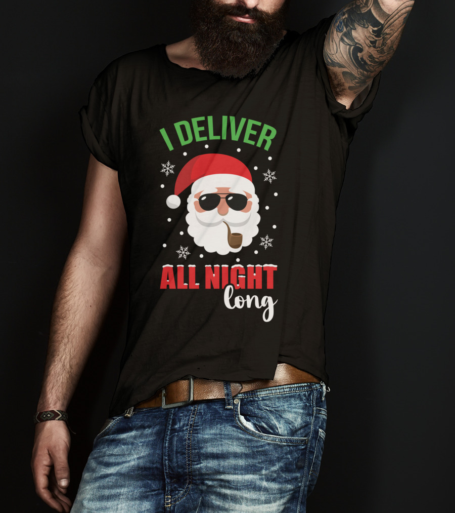I Deliver All Night Long Santa With Sunglasses And Pipe T-Shirt