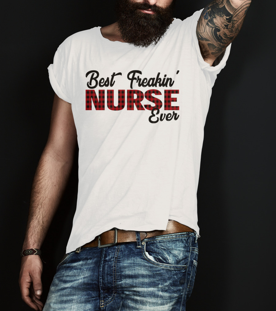 Best Freakin' Nurse Ever Red Plaid T-Shirt