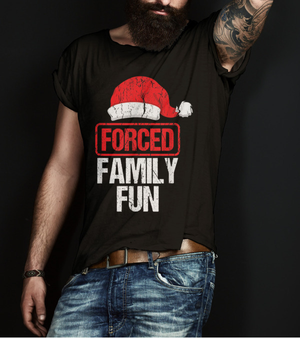 Forced Family Fun Santa Hat Winter Holidays T-Shirt