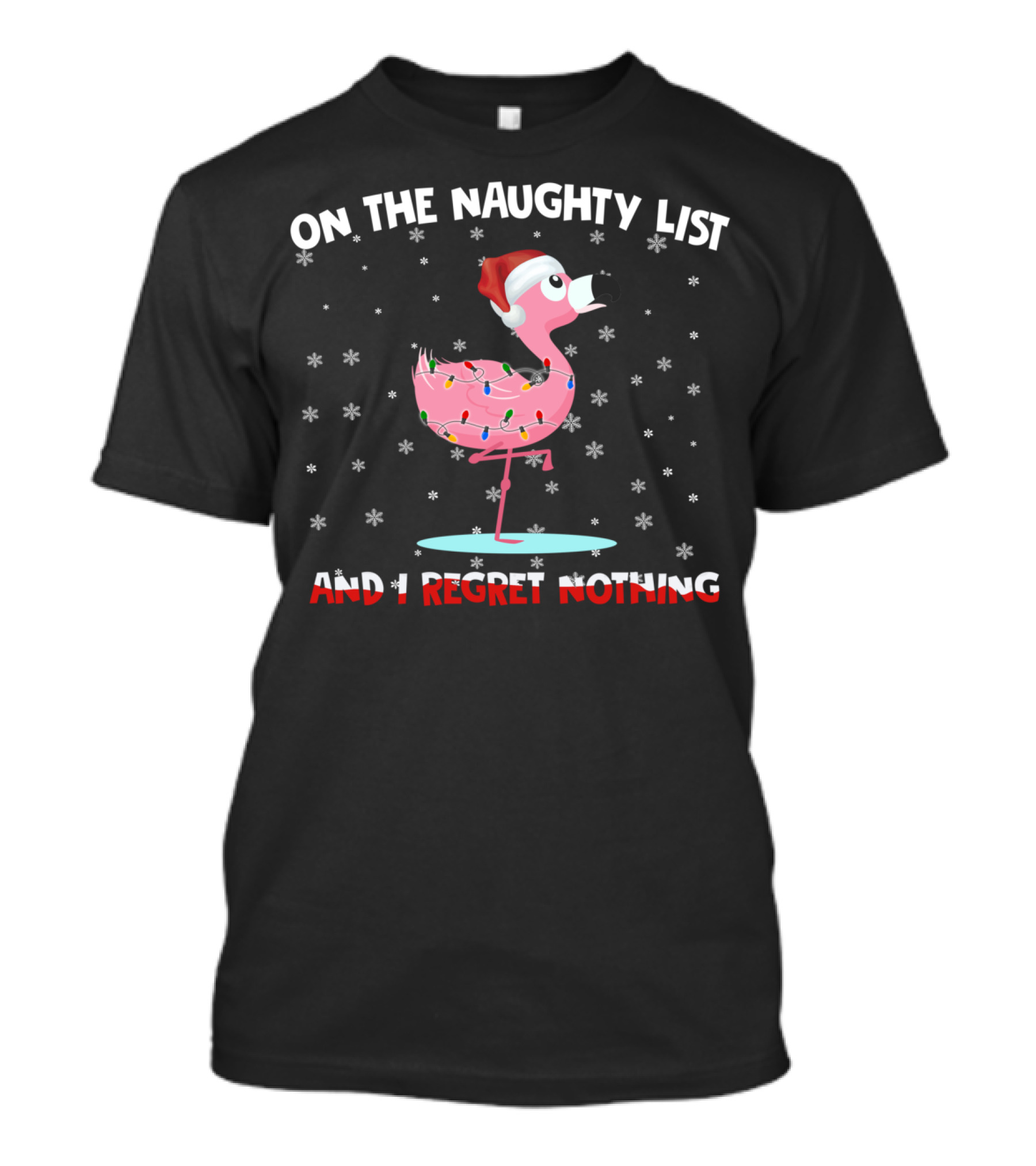 On The Naughty List And I Regret Nothing Flamingo With Santa Hat And Lights T-Shirt