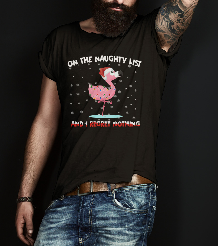 On The Naughty List And I Regret Nothing Flamingo With Santa Hat And Lights T-Shirt