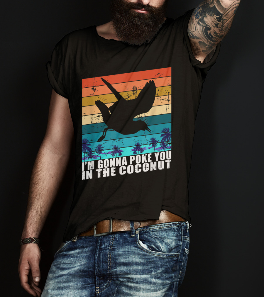 I'm Gonna Poke You In The Coconut Seagull Silhouette Tropical Stripes T-Shirt