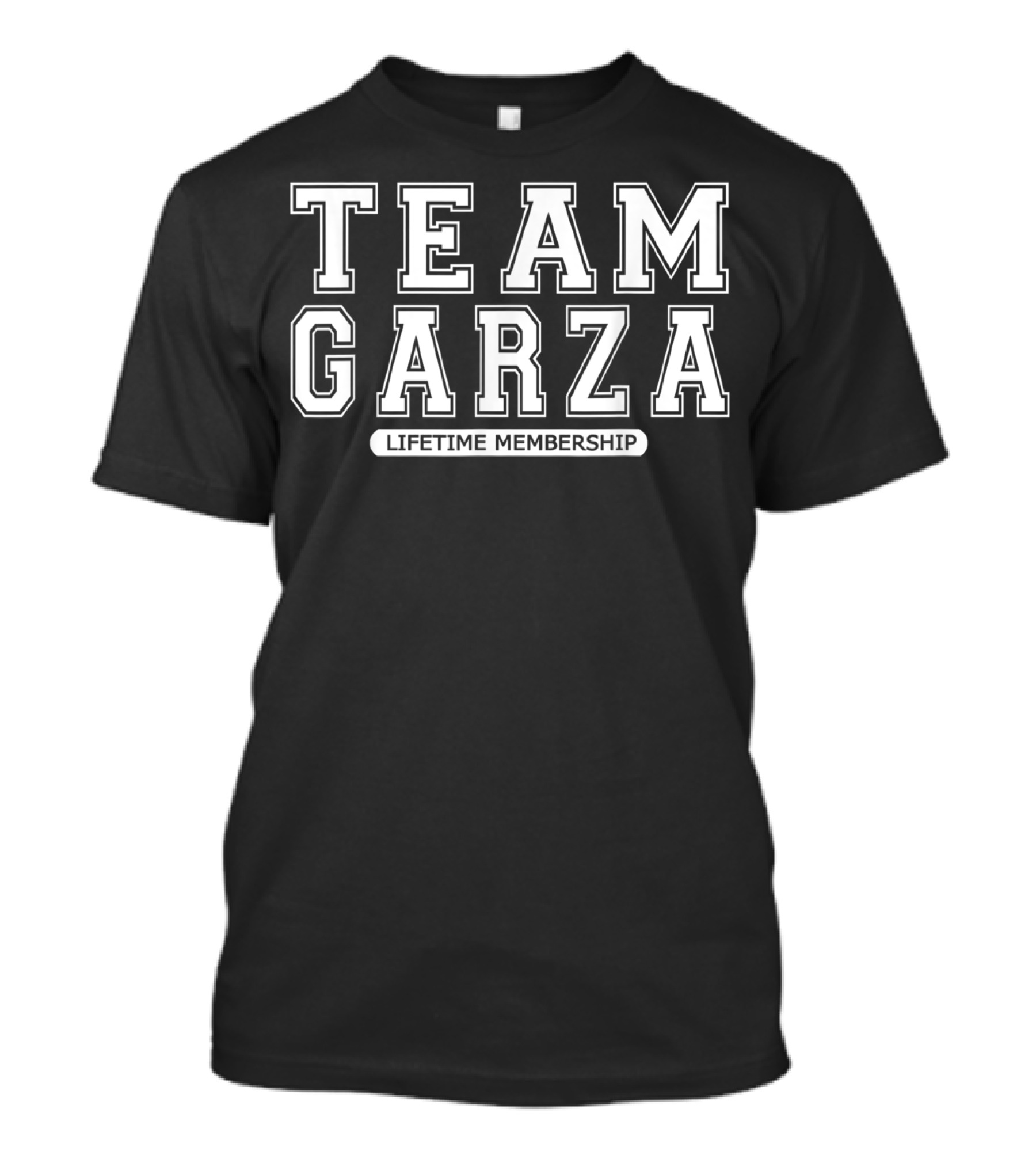 Team Garza Lifetime Membership Family Surname Reunion Crew Member T-Shirt