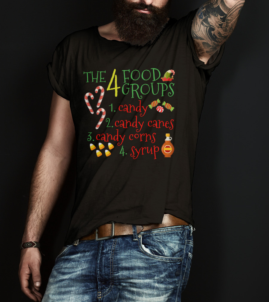 The 4 Elf Food Groups Candy Candy Canes Candy Corns Syrup Christmas Funny T-Shirt