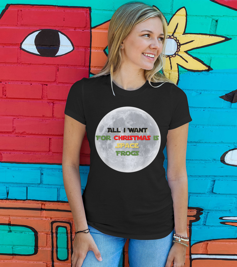 All I Want For Christmas Is Space Frogs Moon Fantasy T-Shirt