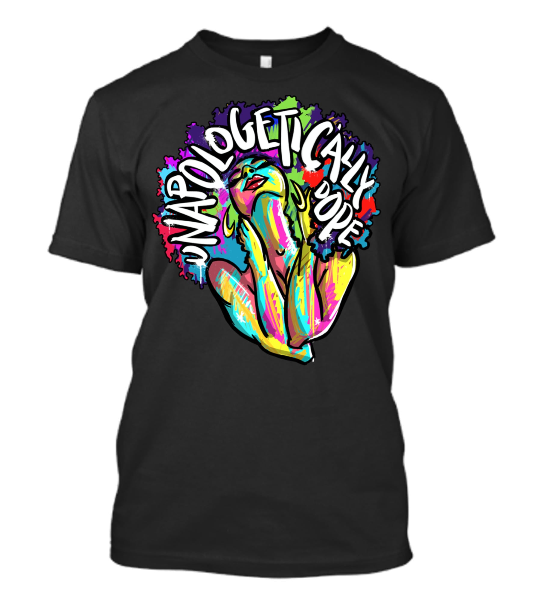 Unapologetically Dope Colorful Afro Woman T-Shirt