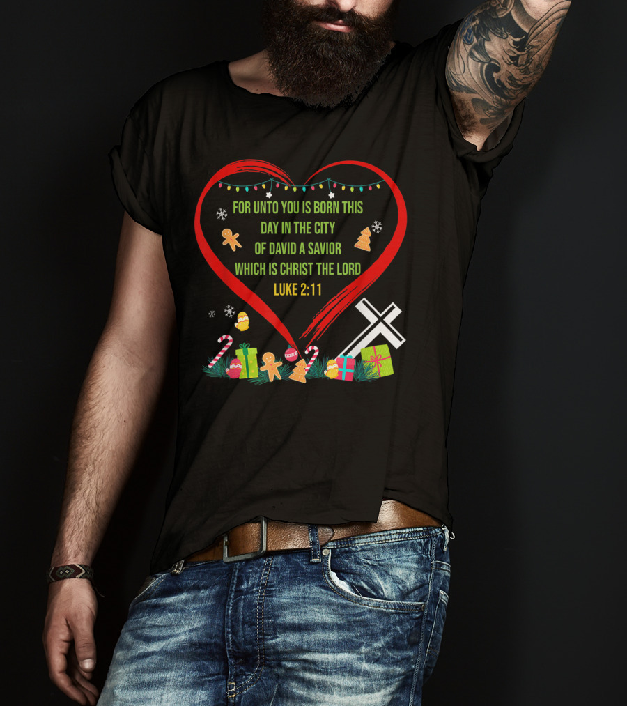 For Unto You Is Born This Day Luke 2:11 Christmas Heart Cross T-Shirt