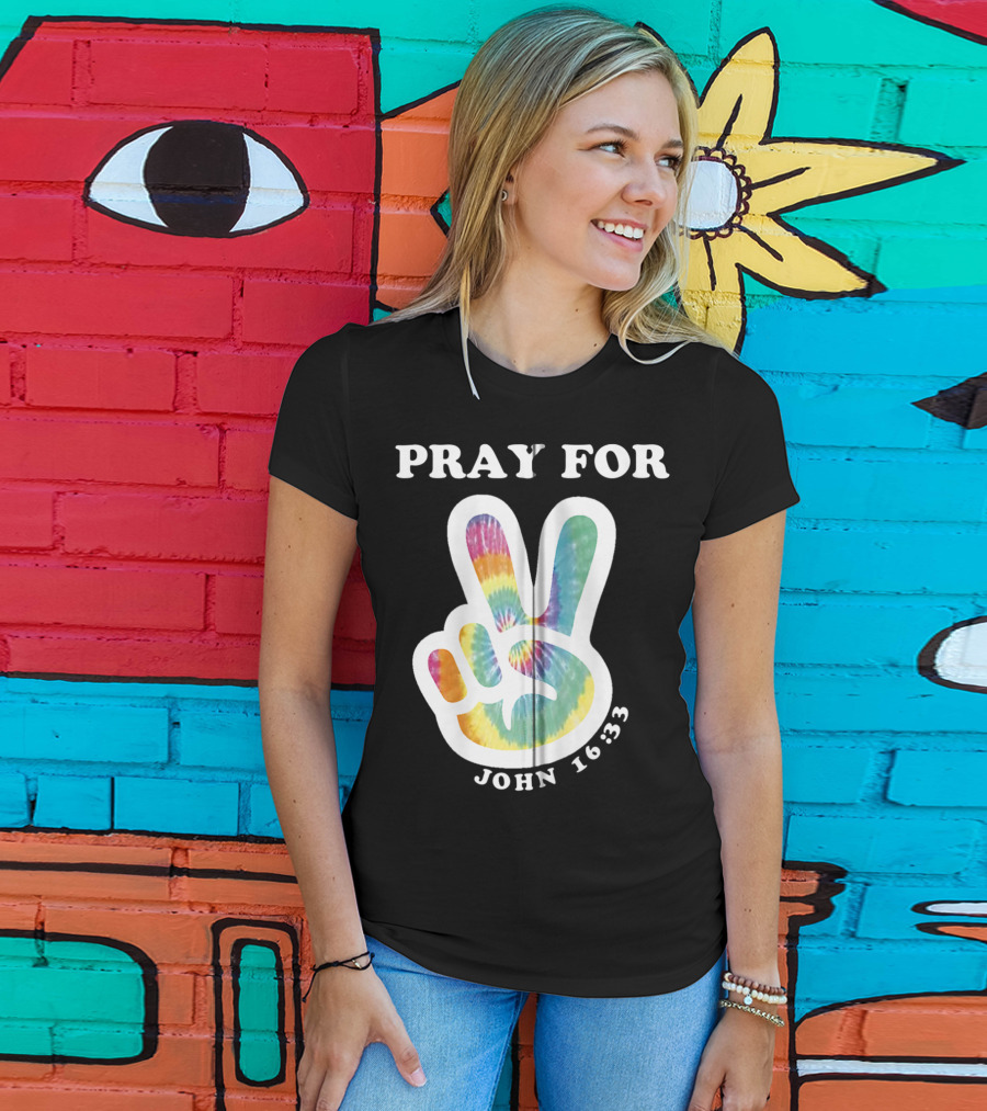 Pray For Peace John 16:33 Christian Tie Dye T-Shirt