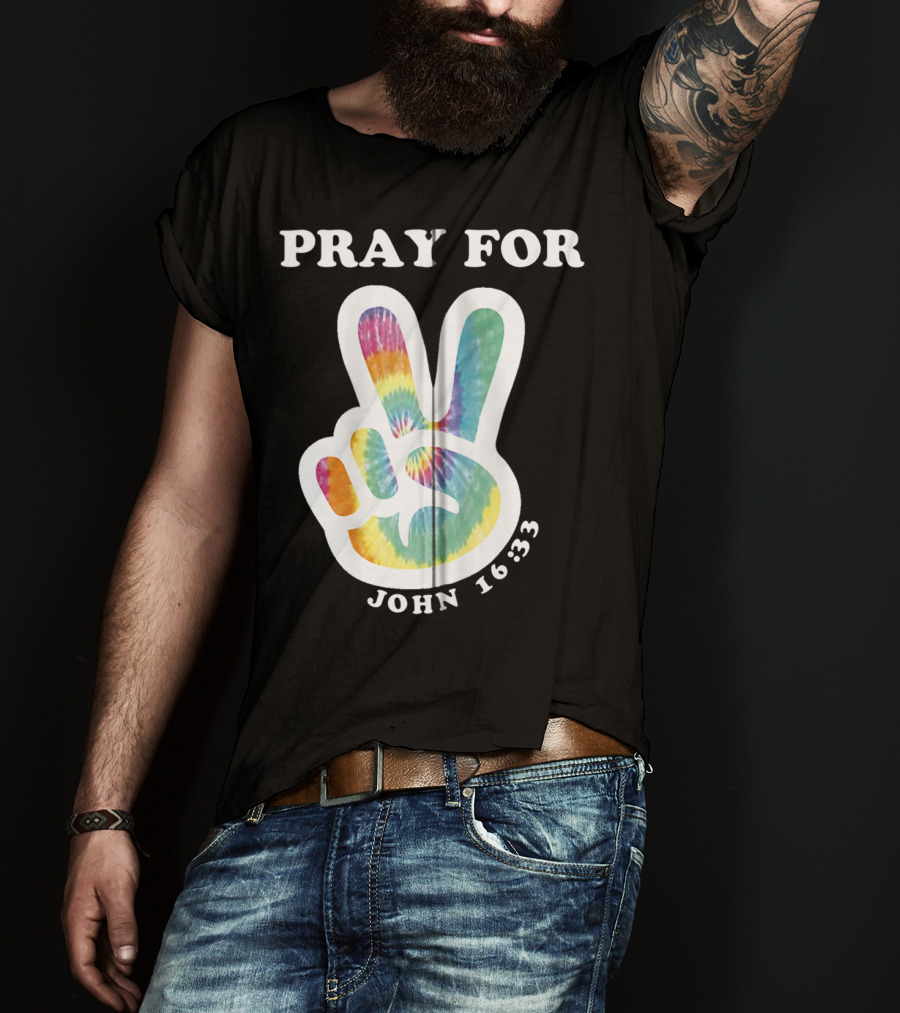 Pray For Peace John 16:33 Christian Tie Dye T-Shirt