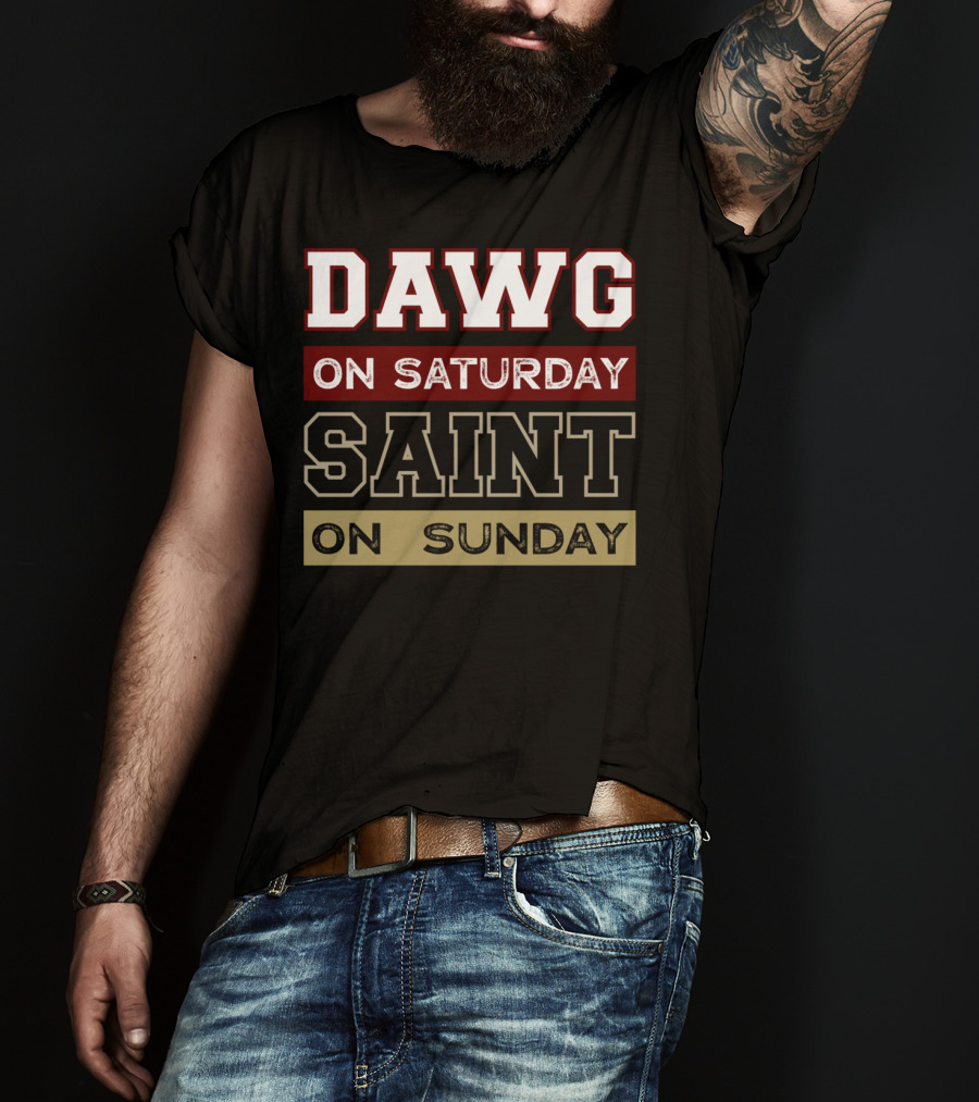 Dawg On Saturday Saint On Sunday T-Shirt