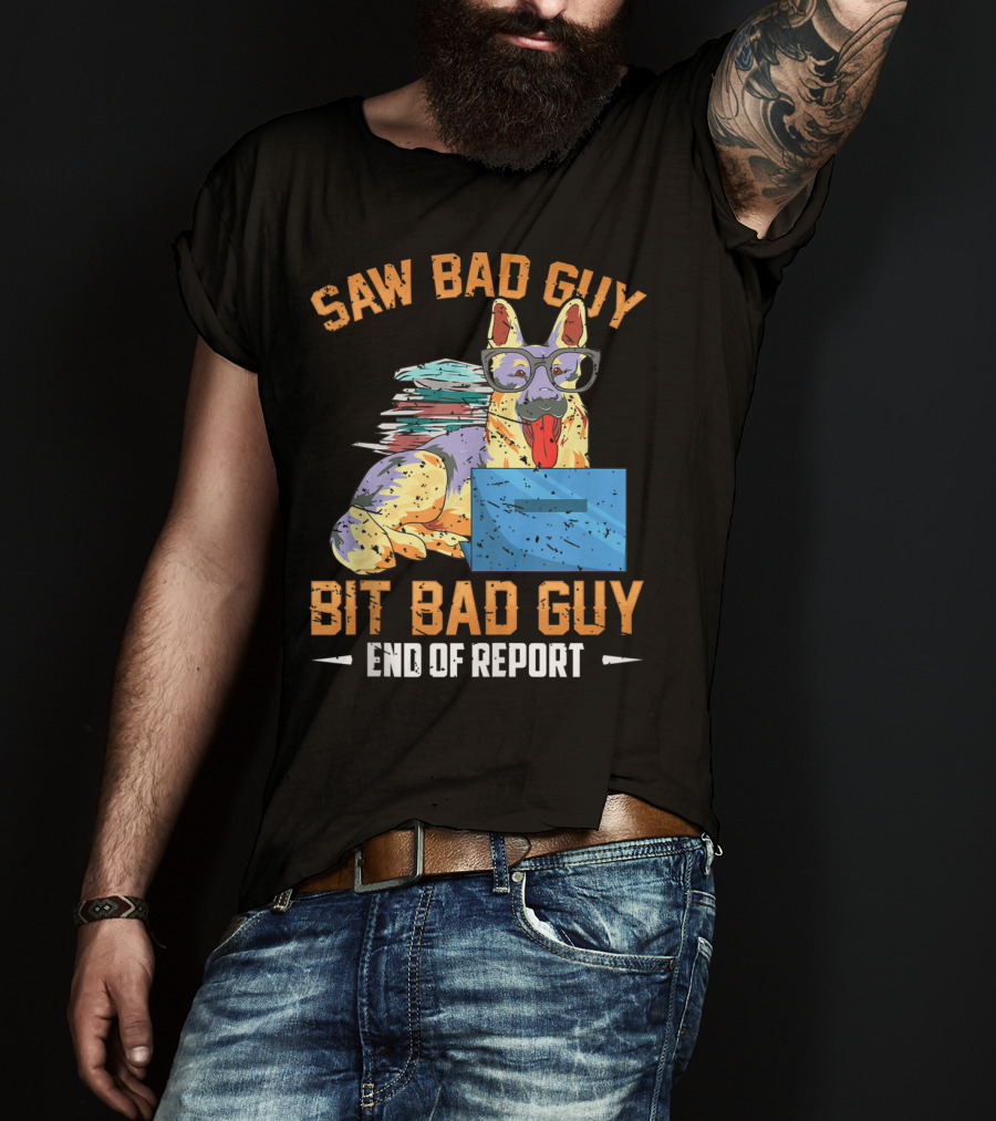Saw Bad Guy Bit Bad Guy End Of Report T-Shirt