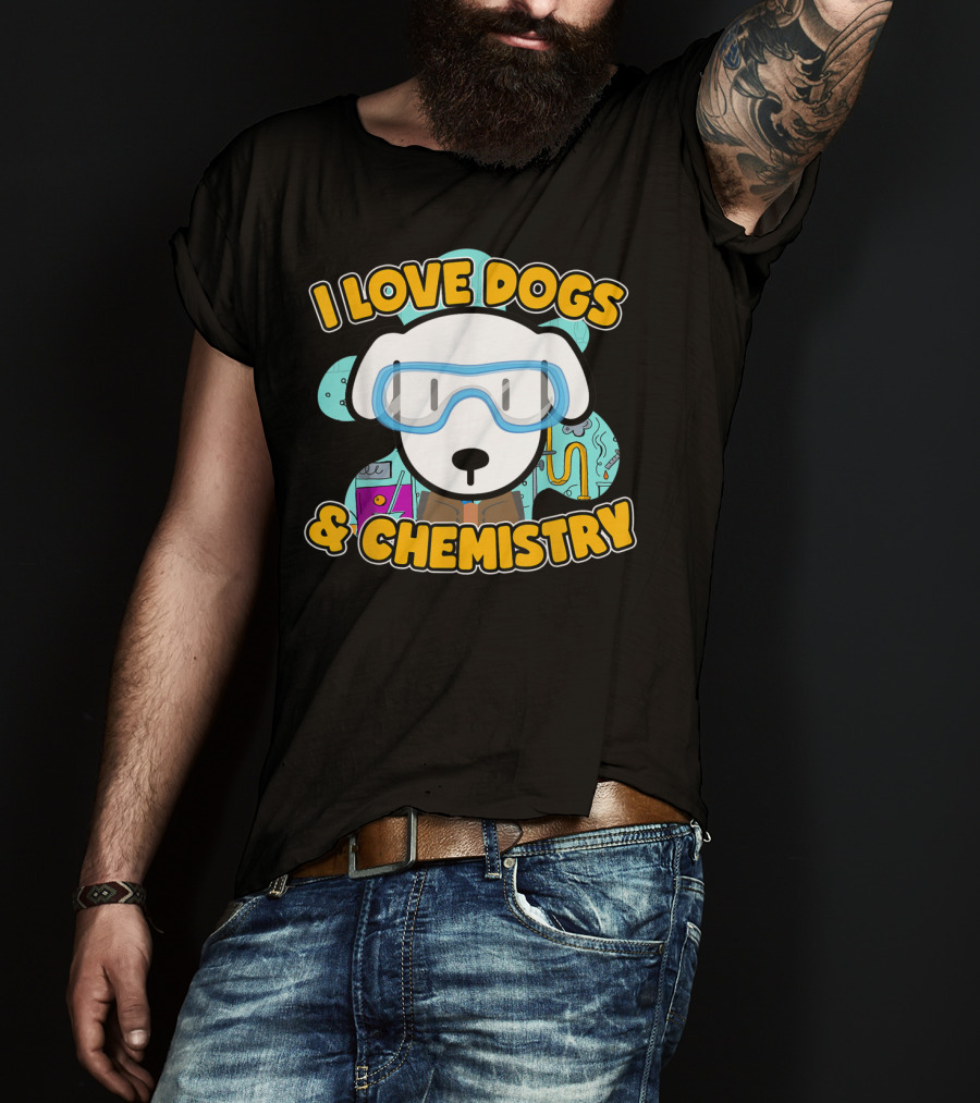 I Love Dogs And Chemistry White Dog Class Elements T-Shirt